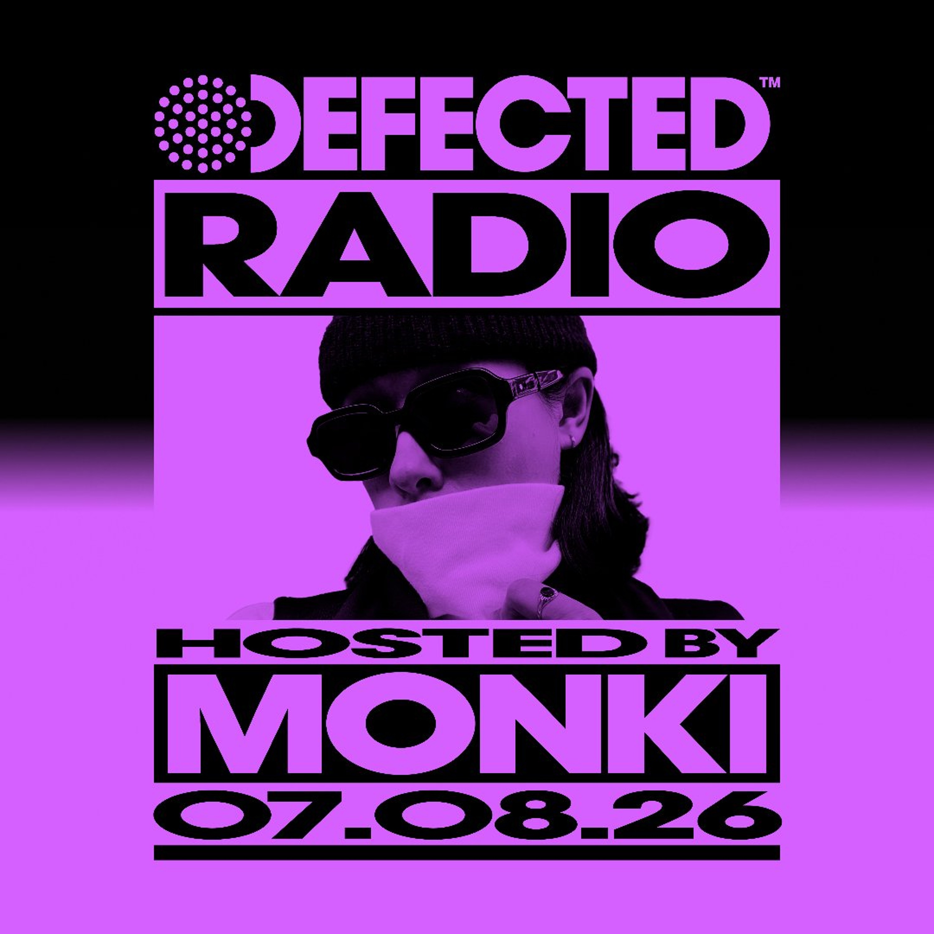 Defected Radio Show Hosted by Monki 07.08.26 episode artwork