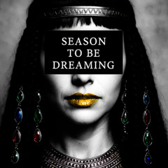 Season To Be Dreaming