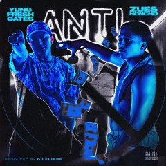 Anti (feat. Zues Honcho) (Prod. By Dj Flippp)