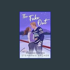 [R.E.A.D P.D.F] 📚 The Fake Out: a fake dating hockey romance (Vancouver Storm Book 2)     Kindle E