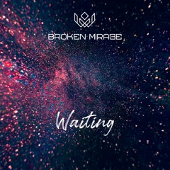 Broken Mirage - Waiting (feat. Maisie May)