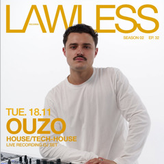 OUZO - House music DJ set ⎪ LAWLESS RECORDS - S.02 E.32