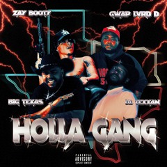 Holla Gang (feat. Lil Texxan, Zaybooty, & Gwap Lvrd D)