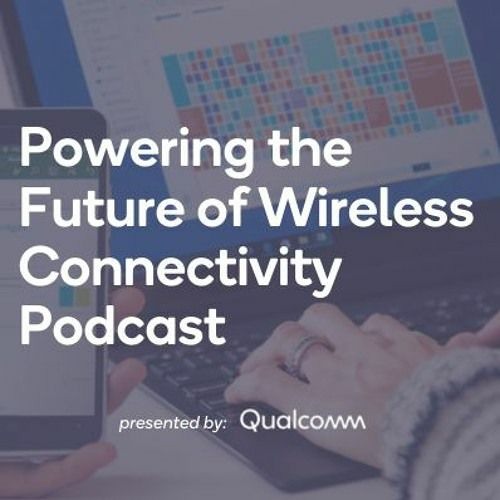 Stream episode Powering the Future of Wireless Connectivity Podcast ...