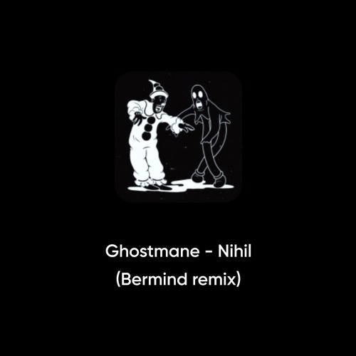Ghostmane - Nihil (Bermind remix) FREE download