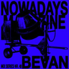 Nowadays Mix Series 048 - Bevan