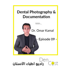 DenCast: Episode 09 Dental Photography & Documentation
