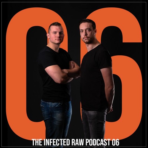 THE INFECTED RAW PODCAST 06