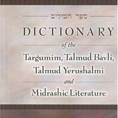 [🅵🆁🅴🅴] EPUB 📝 Dictionary of the Targumim, Talmud Bavli, Talmud Yerushalmi and Mi
