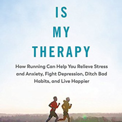 [Free] EPUB 📥 Running Is My Therapy: Relieve Stress and Anxiety, Fight Depression, D