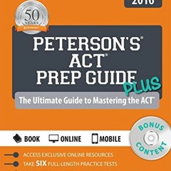 READ PDF EBOOK EPUB KINDLE Peterson's ACT Prep Guide PLUS 2016 by  Peterson's 🎯