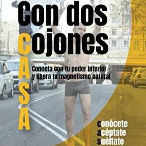 PDF Book Con dos Cojones: Conecta con tu poder interior y libera tu magnetismo natural (Spanish