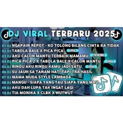 DJ TIKTOK TERBARU 2025🎵DJ NGAPAIN REPOT-KO TOLONG BILANG CINTA KA TIDAK🎵DJ TABOLA BALE X PICA PICA 2