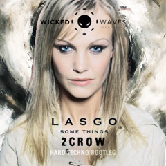 Lasgo - Something (2CROW Hard Techno Bootleg) [FREE DOWNLOAD]
