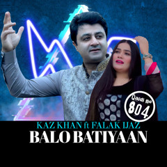 Balo Batiyaan Qaidi No 804 | Kaz Khan | FLak Ijaz