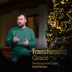 Boasting in the Cross - Josh Moxon