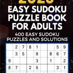 Read ebook [▶️ PDF ▶️] 2023 Easy Sudoku Puzzle Book For Adults: 400 Ea