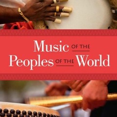 [READ] [EPUB KINDLE PDF EBOOK] Music of the Peoples of the World by  William Alves ✓
