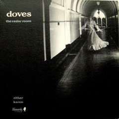 The Cedar Room (Doves)