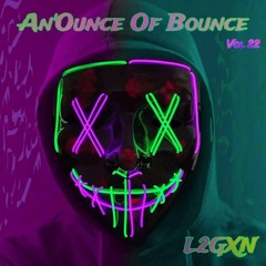 An'Ounce Of Bounce Vol 22