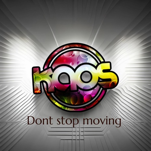 KAOS - DONT STOP MOVIN [sample]