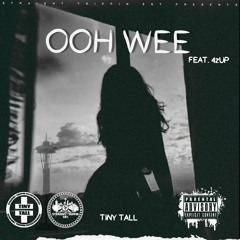 Tiny Tall - Ooh Wee (Feat. 4zUp)