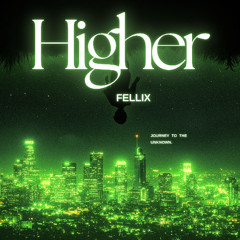 Fellix - Higher (Original Mix)