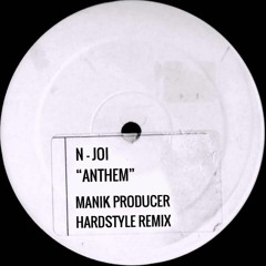 N-Joi - Anthem (Manik Producer  Hardstyle Remix)