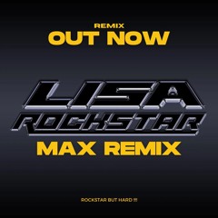 ROCKSTAR - LISA ( MAX Remix )