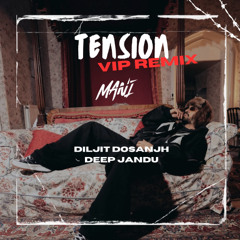 Tension (VIP Remix) | Diljit Dosanjh ft. Deep Jandu | MANI