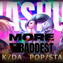 KDA - MORE X THE BADDEST X POPSTARS (Mashup) by ThaMonkeySquad