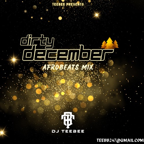 DirtyDecember Mix || Best of Naira,Burna,Sarkodie,Asake,Wizkid,GB,(Afrobeats & Amapiano)|| @DJTeeBee