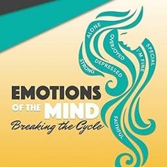 [DOWNLOAD $PDF$] Emotions Of The Mind: Breaking The Cycle by  Tamela C. Todd (Author)  FOR ANY