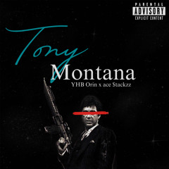 TONY MONTANA ft ace $tackzz