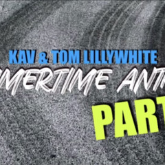 KAV x Tom Lillywhite - Summertime Anthem PT.2