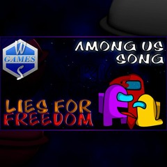 Among Us Song (LIES FOR FREEDOM) Remastered