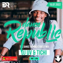 The Dance Republic Guest Mix with Tichi on 15th July 2022