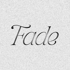 Fade