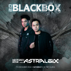 NEOTERIC NOVA pres ASTRAL6IX LIVE @ BLACKBOX 2.0 SECRET CLUB TREC KL, MALAYSIA 7 DECEMBER 2024