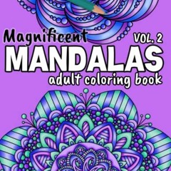 [GET] [KINDLE PDF EBOOK EPUB] Magnificent Mandalas Vol. 2: adult coloring book by  Ta