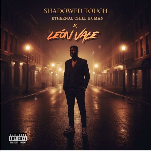 Shadowed Touch -Ethernal Chill Human x León Vale
