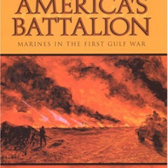 [READ] PDF 📙 America's Battalion: Marines in the First Gulf War by  Otto J. Lehrack