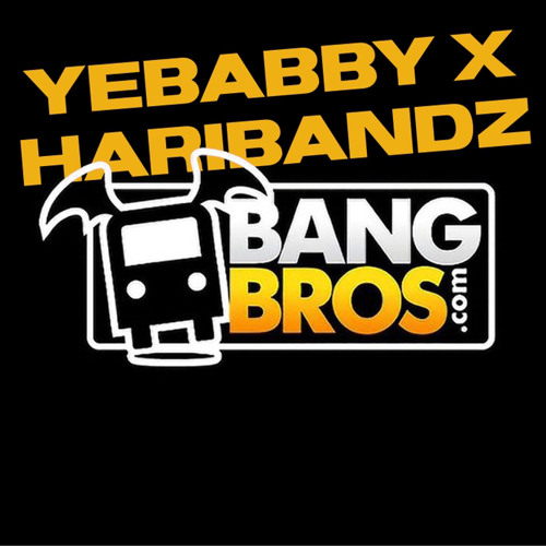 Bang Bros ft HARIBANDZ
