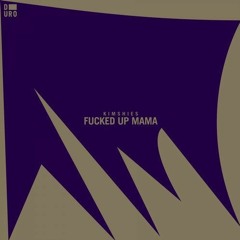 INCOMING : Kimshies  - Fucked Up Mama (Cabaret Nocturne Remix)#Duro