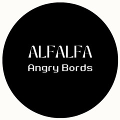 Alfalfa - Angry Bords (Free Download)