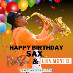 Happy birthday sax: Amil Sax ft. Luis Montel