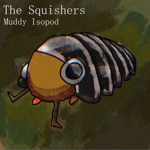 The Squishers - Muddy Isopod - J