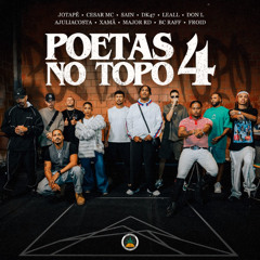 Poetas no Topo 4 - Jotapê,Cesar Mc,Sain,Dk47, Leall,Don L,Ajuliacosta,Major RD,Xamã,Bc Raff & Froid