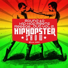 Hiphopster show round 10. (October, Hip Hop meets Reggae/Dub II. 2023)