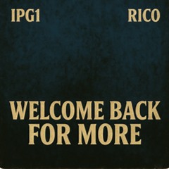 WELCOME BACK FOR MORE **IPG1 & RICØ**.wav